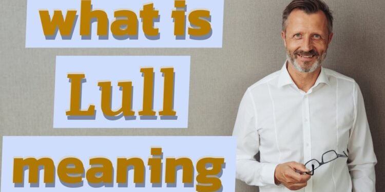 Lull Meaning