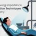 The Growing Importance of Sedation Techniques in Dentistry