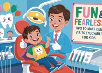 Fun & Fearless Tips to Make Dental Visits Enjoyable for Kids