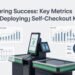 Measuring Success Key Metrics When Deploying Self-Checkout Kiosks